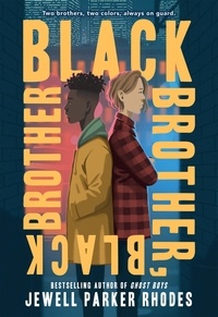 Jewell Parker Rhodes - Black Brother, Black Brother.