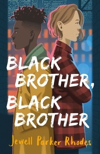 Jewell Parker Rhodes - Black Brother, Black Brother.