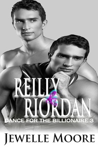  Jewelle Moore - Reilly &amp; Riordan (Dance for the Billionaire 3) - BBW Interracial Erotic Romance.