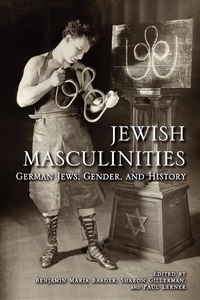 Jewish Masculinities: German Jews, Gender, and History.