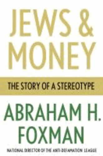 Jews and Money - The Story of a Stereotype.