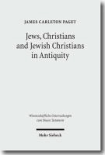 Jews, Christians and Jewish Christians in Antiquity.