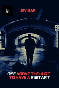 Rise Above The Hurt To Have A Restart