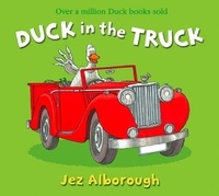Jez Alborough - Duck in the Truck.