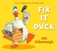 Jez Alborough - Fix-It Duck.