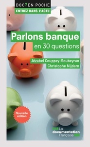 Jézabel Couppey-Soubeyran et Christophe Nijdam - Parlons banque en 30 questions.