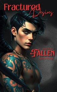 Fractured Desires: Fallen