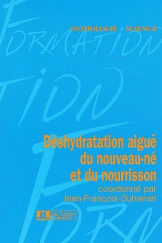 Jf Duhamel - Deshydratation Aigue Du Nouveau-Ne Et Du Nourrisson.