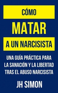 Cómo matar a un narcisista