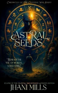 Astral Seeds: Eclipse of the Celestial War - Eternal Reign Edition