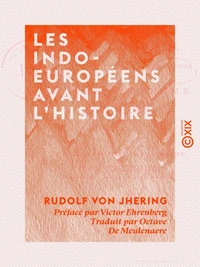 Les Indo-Européens avant l'histoire