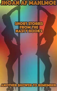Short Stories From The Nasty Books: Another Shower To Remember