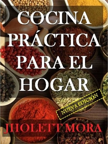  Jholett Mora de Barrero - Cocina práctica para el hogar.