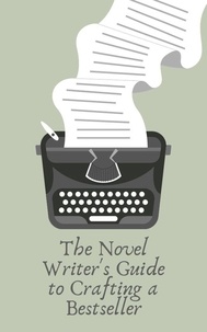  Jhon Cauich - The Novel Writer's Guide to Crafting a Bestseller.