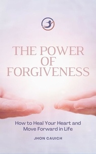  Jhon Cauich - The Power of Forgiveness - How to, #2.