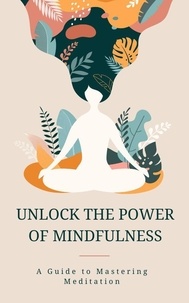  Jhon Cauich - Unlock the Power of Mindfulness.
