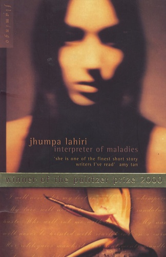 Jhumpa Lahiri - Interpreter of Maladies - Stories.