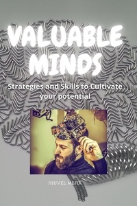  Jhuvel Mejia - Valuable Minds.  Strategies and Skills to Cultivate your Potential.
