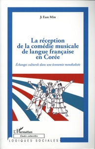 Ji Eun Min - La réception de la comédie musicale de langue française en Corée - Echanges culturels dans une économie mondialisée.