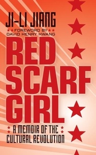 Ji-li Jiang - Red Scarf Girl - A Memoir of the Cultural Revolution.