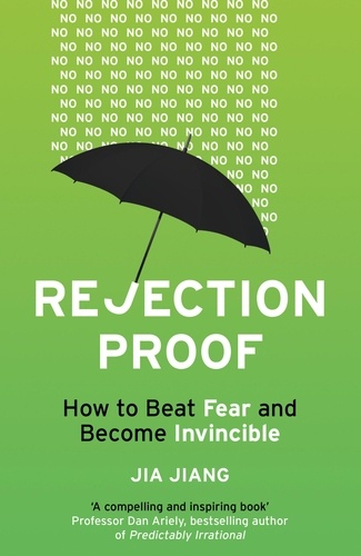 Jia Jiang - Rejection Proof - How I Beat Fear and Became Invincible.