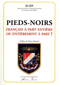 Pieds-noirs français à part entière ou entièrement à part ?