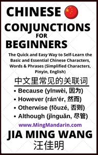  Jia Ming Wang - Chinese Conjunctions for Beginners: The Quick and Easy Way to Self-Learn the Basic and Essential Chinese Characters, Words &amp; Phrases (Simplified Characters, Pinyin, English) - Learn Chinese Characters, #7.