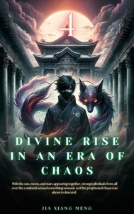 Téléchargez des ebooks pour kindle Divine Rise in an Era of Chaos - Divine Rise in an Era of Chaos, #4 (French Edition) PDF PDB par Jia Xiang Meng 9798227246165