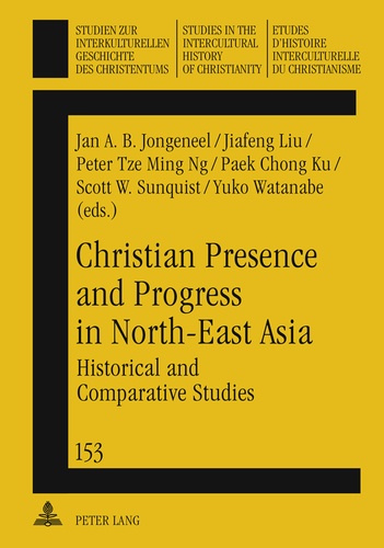 Jiafeng Liu et Jan a.b. Jongeneel - Christian Presence and Progress in North-East Asia - Historical and Comparative Studies.