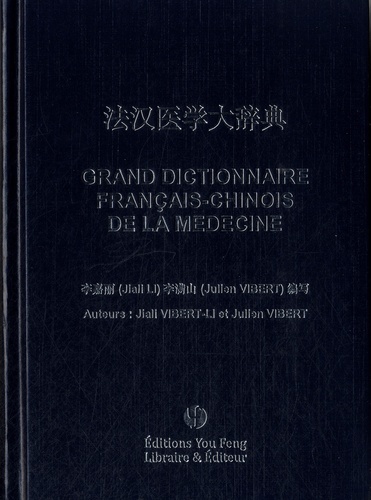 Jiali Vibert-Li et Julien Vibert - Grand dictionnaire français-chinois de la médecine.