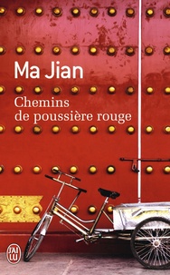 Jian Ma - Chemins de poussière rouge.