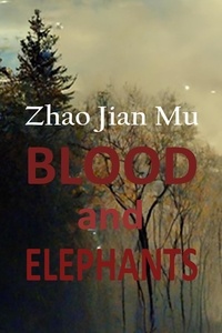  Jian Mu Zhao - Blood and Elephants.