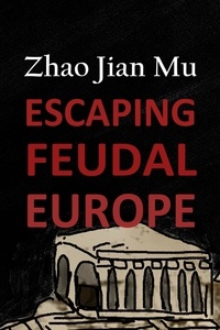  Jian Mu Zhao - Escaping Feudal Europe.