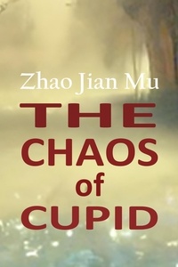  Jian Mu Zhao - The Chaos of Cupid.