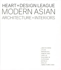 Heart + Design League Modern Asian Architecture + Interiors