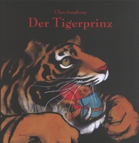 Jianghong Chen - Der Tigerprinz.