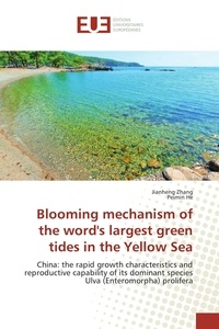 Jianheng Zhang - Blooming mechanism of the word's largest green tides in the Yellow Sea.