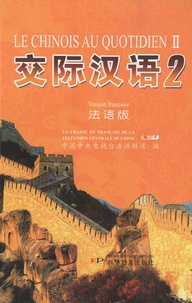Jianing Song et Jingwen Huang - Le chinois au quotidien - Tome 2.