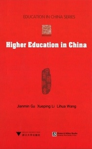 Jianmin Gu et Lihua Wang - Higher Education in China.