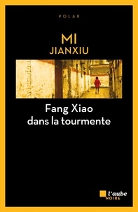 Jianxiu Mi - Fang Xiao dans la tourmente.