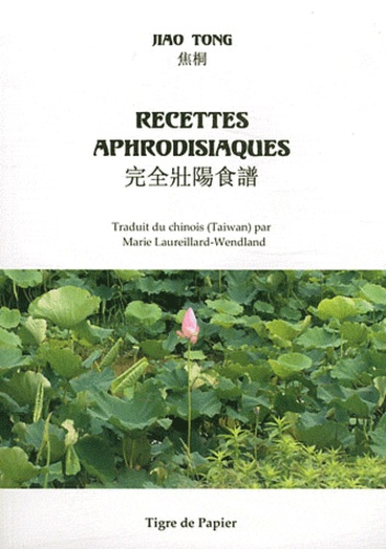  Jiao Tong - Recettes aphrodisiaques - Edition bilingue français-chinois (Taiwan).
