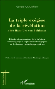 La triple exégèse de la révélation chez Hans Urs Von Balthasar