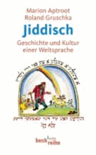 Jiddisch - Geschichte und Kultur einer Weltsprache.