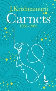 Jiddu Krishnamurti - Carnets - 1961-1962.