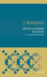Cette lumière en nous - La vraie méditation.pdf