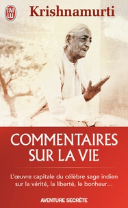 Jiddu Krishnamurti - Commentaires sur la vie.