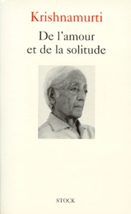 Ebooks gratuits epub download uk De l'amour et de la solitude 9782234049444 (Litterature Francaise) par Jiddu Krishnamurti iBook