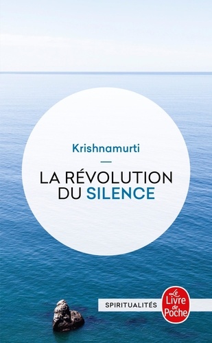 Jiddu Krishnamurti - La révolution du silence.
