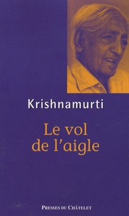 Jiddu Krishnamurti - Le vol de l'aigle.