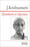 Jiddu Krishnamurti - Questions et réponses.